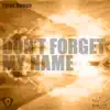 Don't Forget My Name - Single album lyrics, reviews, download