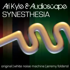 Synesthesia - Single by Ari Kyle & Audioscape album reviews, ratings, credits