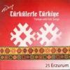 Türkülerle Türkiye, Vol. 25 (Erzurum)