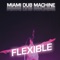 Flexible - Miami Dub Machine lyrics