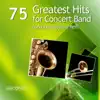 75 Greatest Hits for Concert Band album lyrics, reviews, download