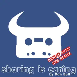 Sharing Is Caring (Benny Aves' STB Remix) - Single - Dan Bull Sharing Is Caring (Benny Aves' STB Remix) - Single - Dan Bull