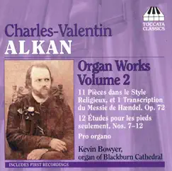 Alkan: Organ Works, Vol. 2 - 11 Pieces in A Religious Style - 12 Etudes for Pedals Only - Pro Organo by Kevin Bowyer album reviews, ratings, credits