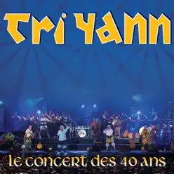 Le concert des 40 ans de Tri Yann (Live) - Tri Yann