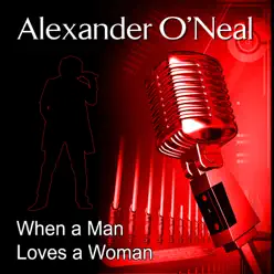 When a Man Loves a Woman - Alexander O'neal