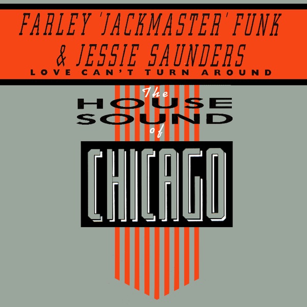 Farley 'jackmaster' Funk & Jessie Saunders - Love Can't Turn Around