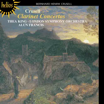 Crusell: Clarinet Concertos by Thea King, London Symphony Orchestra & Alun Francis album reviews, ratings, credits