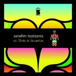 So This Is Heaven by Serafim Tsotsonis album reviews, ratings, credits