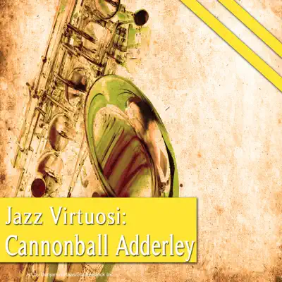 Jazz Virtuosi: Cannonball Adderley - Cannonball Adderley
