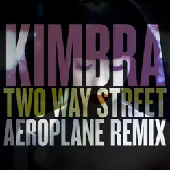 Two Way Street (Aeroplane Remix) - Single - Kimbra