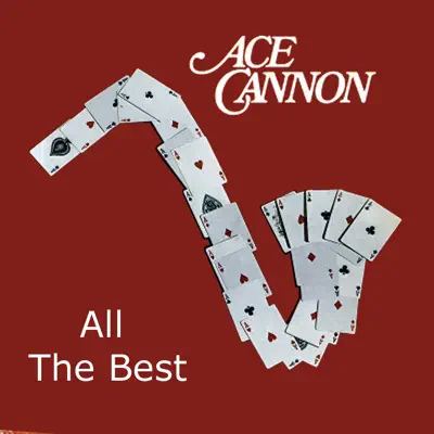 All the Best - Ace Cannon All the Best - Ace Cannon