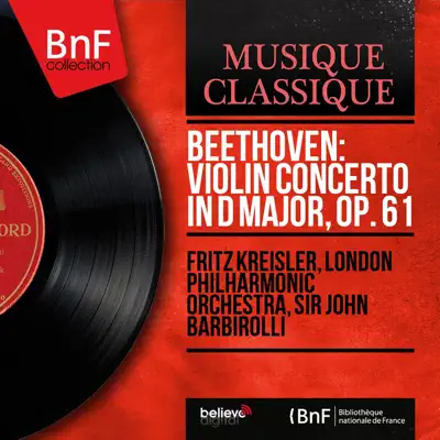 Beethoven: Violin Concerto in D Major, Op. 61 (Mono Version) - London Philharmonic Orchestra