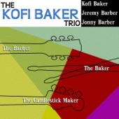 Kofi Baker Trio - The Barber, The Baker, The Candlestick Maker
