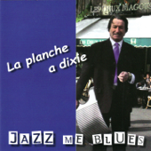 Jazz Me Blues - La Planche à Dixie