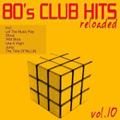 80's Club Hits Reloaded, Vol. 10 (Best Of Dance, House, Electro & Techno Remix Classics) artwork