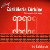 Türkülerle Türkiye, Vol. 10 (Balıkesir)