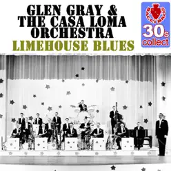Limehouse Blues (Remastered) - Single - Glen Gray Limehouse Blues (Remastered) - Single - Glen Gray