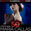 Stream & download Casta Diva - 50 Best Maria Callas - The Greatest Classical Music Ever!