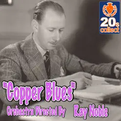 Copper Blues - Single - Ray Noble Copper Blues - Single - Ray Noble