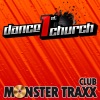 Dance 1st Church - Club Monster Traxx, 2012