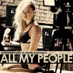 All My People (Alexandra Stan vs. Manilla Maniacs) [feat. Manilla Maniacs] - Single - Alexandra Stan