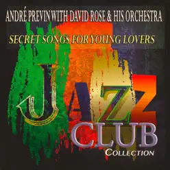 Secret Songs for Young Lovers (with David Rose & His Orchestra) [Remastered] - André Previn