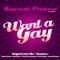 Want a Gay 2010 (Tristan Garner Remix) - Laurent Pautrat lyrics