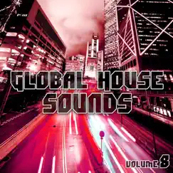 Global House Sounds, Vol. 8 by Various Artists album reviews, ratings, credits