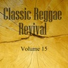 Classic Reggae Revival, Vol. 15