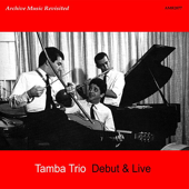 Tamba Trio - Debut & Live - タンバ・トリオ