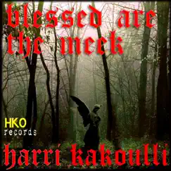 Blessed Are the Meek - Single by Harri Kakoulli album reviews, ratings, credits
