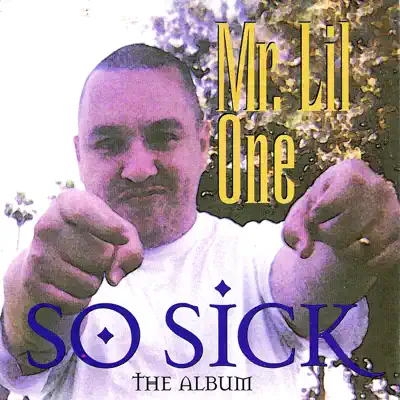 So Sick (The Album) - Mr. Lil One