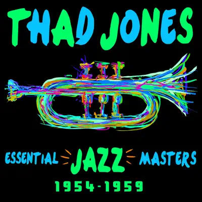 Essential Jazz Masters 1954-1959 - Thad Jones Essential Jazz Masters 1954-1959 - Thad Jones
