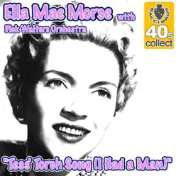 Tess' Torch Song (I Had a Man) - Single - Ella Mae Morse Tess' Torch Song (I Had a Man) - Single - Ella Mae Morse