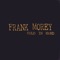 Barflies, Dead Dreams and Rivers of Whiskey Lies - Frank Morey lyrics