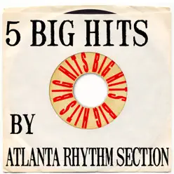 5 Big Hits By Atlanta Rhythm Section - EP - Atlanta Rhythm Section