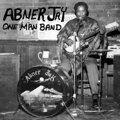 One Man Band by Abner Jay album reviews, ratings, credits