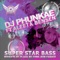 Super Star Bass - DJ Phunkae lyrics