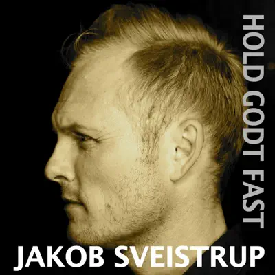 Hold Godt Fast (with Rasmus Hedeboe) - Single - Jakob Sveistrup Hold Godt Fast (with Rasmus Hedeboe) - Single - Jakob Sveistrup