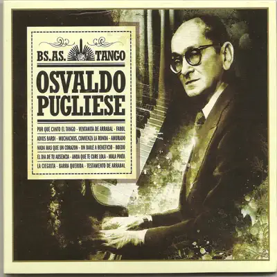 Osvaldo Pugliese - Bs As Tango - - Osvaldo Pugliese Osvaldo Pugliese - Bs As Tango - - Osvaldo Pugliese