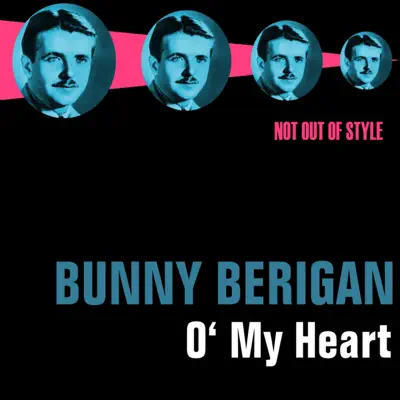 O' My Heart (Remastered) - Bunny Berigan O' My Heart (Remastered) - Bunny Berigan