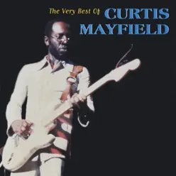 The Very Best of Curtis Mayfield - Curtis Mayfield