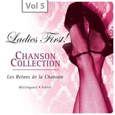 Ladies First! Chanson Collection, Vol. 5 - Mistinguett Ladies First! Chanson Collection, Vol. 5 - Mistinguett