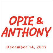 Opie & Anthony, Joe DeRosa, December 14, 2012