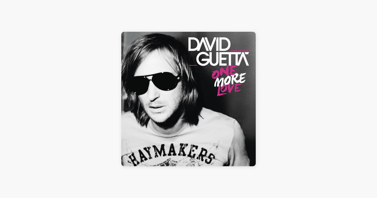 David Guetta one more Love.