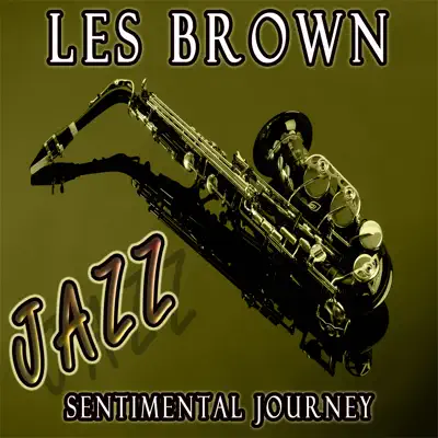 Sentimental Journey - Les Brown Sentimental Journey - Les Brown