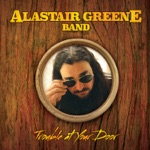 Alastair Greene Band - Trouble at Your Door