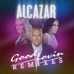 Good Lovin' (Remixes) - EP - Alcazar