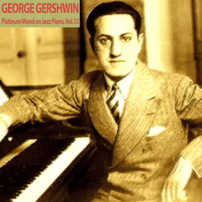 Platinum Mood on Jazz Piano, Vol. 13 - George Gershwin