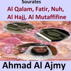 Ahmad Al Ajmy - Sourate Al Qalam